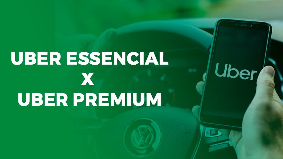 Uber Essencial x Uber Premium. Qual a melhor Proteção para trabalhar com o meu veículo?